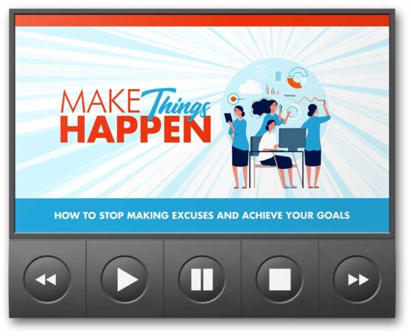 Make Things Happen Videos